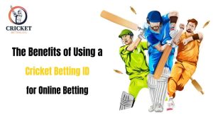 The Benefits of Using a Cricket Betting ID for Online Betting